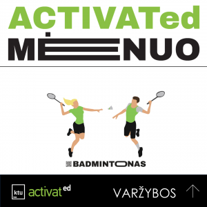 ACTIVATed Mėnuo. Badmintono varžybos