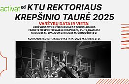 KTU Rektoriaus krepšinio taurė sugrįžta!